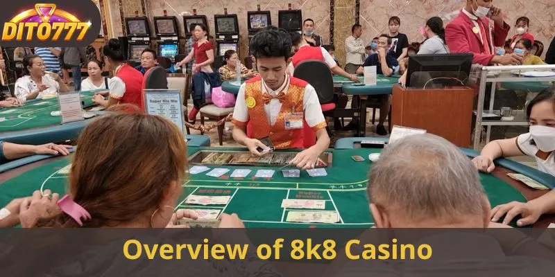 Overview of 8k8 Casino